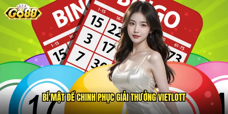Bí mật để chinh phục giải thưởng Vietlott